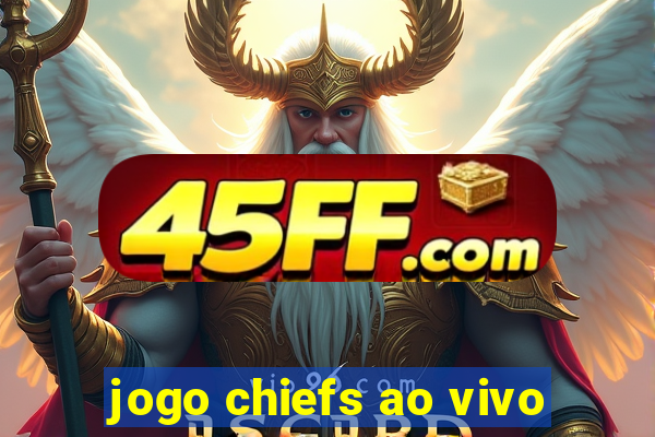 jogo chiefs ao vivo
